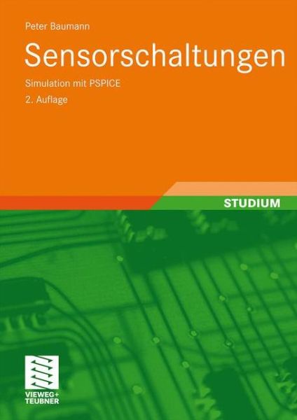 Cover for Baumann, Peter (University of Aberdeen) · Sensorschaltungen: Simulation Mit PSPICE (Pocketbok) [2nd 2., Uberarb. U. Erw. Aufl. 2010 edition] (2010)