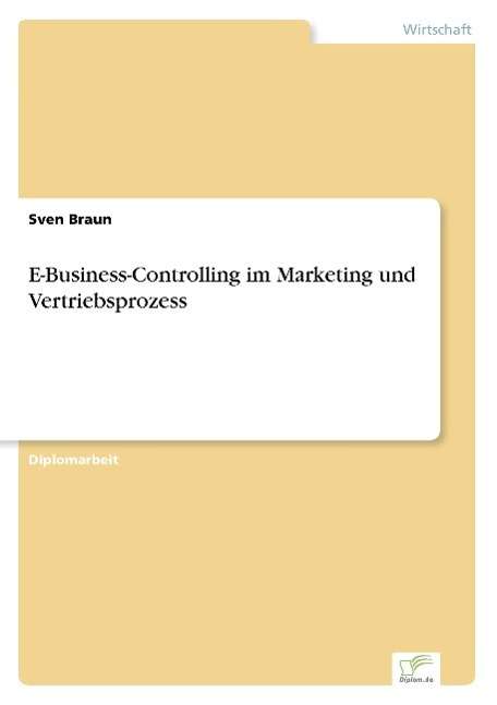 Cover for Sven Braun · E-Business-Controlling im Marketing und Vertriebsprozess (Paperback Book) [German edition] (2003)