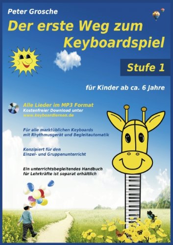 Cover for Peter Grosche · Der Erste Weg Zum Keyboardspiel (Stufe 1) (German Edition) (Taschenbuch) [German edition] (2024)