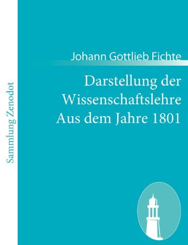 Cover for Johann Gottlieb Fichte · Darstellung Der Wissenschaftslehre Aus Dem Jahre 1801 (Paperback Bog) [German edition] (2011)