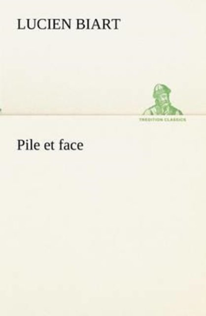 Cover for Lucien Biart · Pile et Face (Tredition Classics) (French Edition) (Paperback Book) [French edition] (2012)
