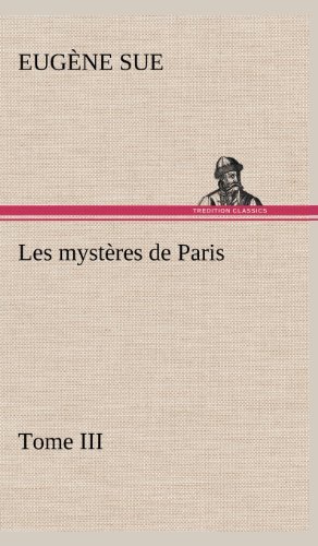 Cover for Eug Ne Sue · Les Myst Res De Paris, Tome III (Hardcover bog) [French edition] (2012)