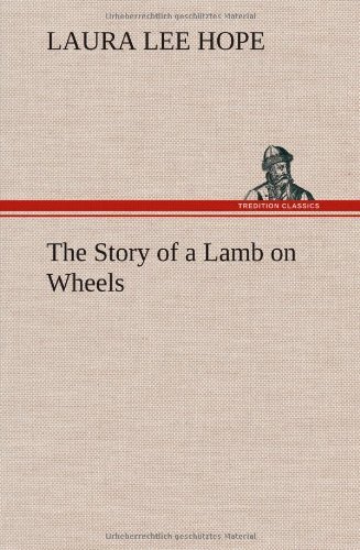 Cover for Laura Lee Hope · The Story of a Lamb on Wheels (Hardcover Book) (2012)