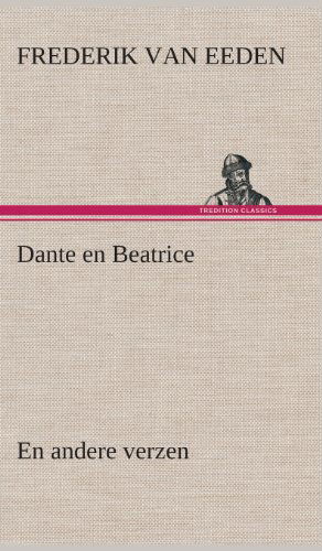 Cover for Frederik Van Eeden · Dante en Beatrice en Andere Verzen (Hardcover bog) [Dutch edition] (2013)