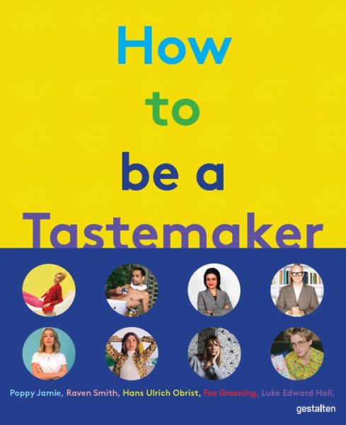 Cover for How to Be a Tastemaker (Hardcover Book) (2021)