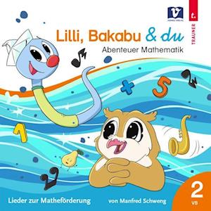 Cover for Manfred Schweng · Lilli, Bakabu &amp; Du: Abenteuer Mathematik 2 (CD)