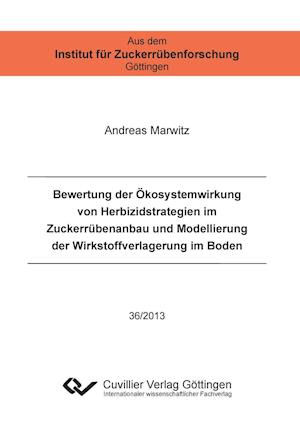 Cover for Andreas Marwitz · Bewertung der Ökosystemwirkung von Herbizidstrategien im Zuckerrübenanbau und Modellierung der Wirkstoffverlagerung im Boden (Band 36) (Paperback Book) (2013)