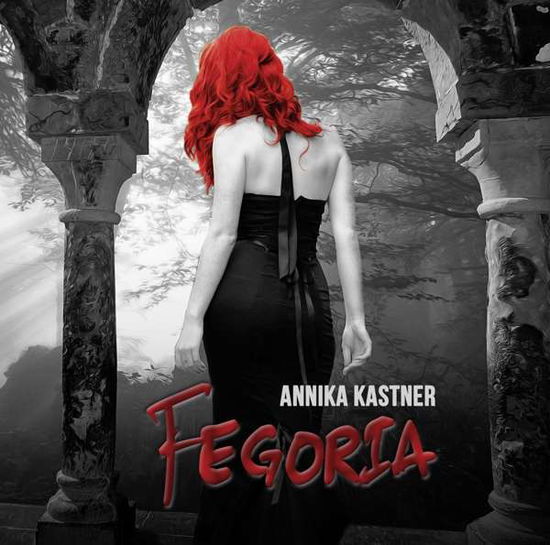 Cover for Kastner,annika-gantner,diana · Fegoria (CD) (2019)