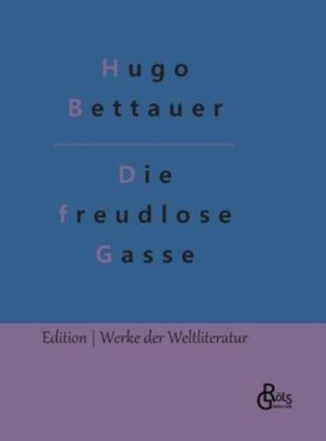 Cover for Hugo Bettauer · Die freudlose Gasse (Hardcover Book) (2022)