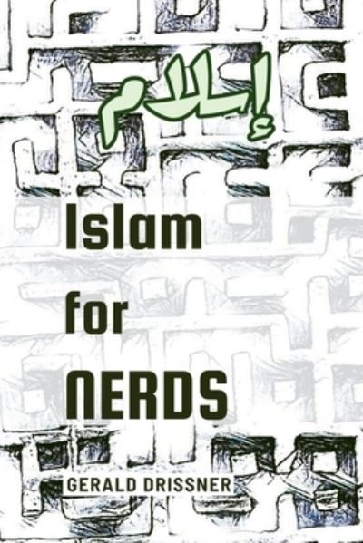 Gerald Drissner · Islam for Nerds (Paperback Bog) (2018)