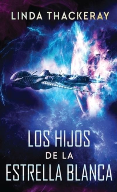 Cover for Linda Thackeray · Los Hijos de la Estrella Blanca (Hardcover Book) (2021)