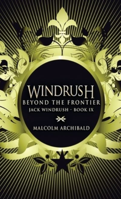 Cover for Malcolm Archibald · Beyond The Frontier - Jack Windrush (Hardcover Book) (2021)