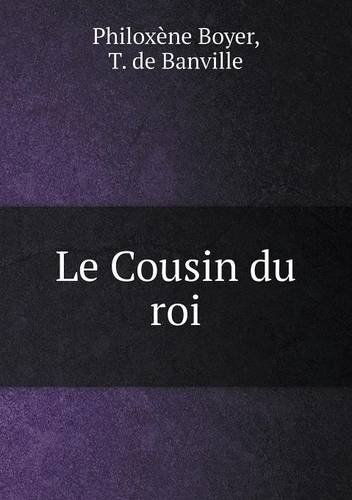 Cover for Theodore De Banville · Le Cousin Du Roi (Pocketbok) [French edition] (2014)