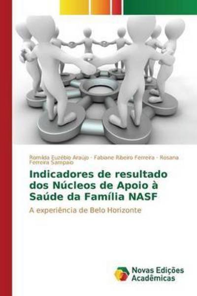 Cover for Euzebio Araujo Romilda · Indicadores De Resultado Dos Nucleos De Apoio a Saude Da Familia Nasf (Paperback Bog) (2015)