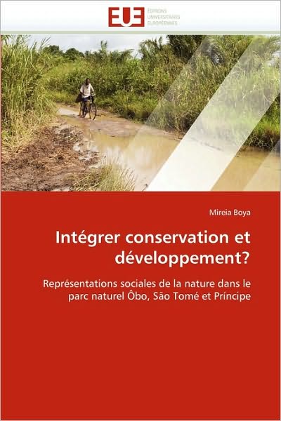 Cover for Mireia Boya · Intégrer Conservation et Développement?: Représentations Sociales De La Nature Dans Le Parc Naturel Ôbo, São Tomé et Príncipe (Paperback Book) [French edition] (2018)