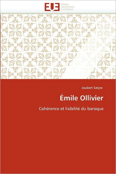 Cover for Joubert Satyre · Émile Ollivier: Cohérence et Lisibilité Du Baroque (Paperback Bog) [French edition] (2018)