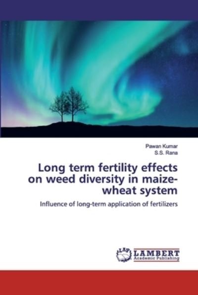 Cover for Pawan Kumar · Long term fertility effects on weed diversity in maize-wheat system (Taschenbuch) (2019)