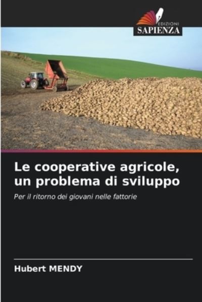 Le cooperative agricole, un problema di sviluppo - Hubert Mendy - Kirjat - KS Omniscriptum Publishing - 9786202981897 - keskiviikko 8. helmikuuta 2023