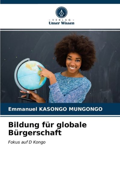 Cover for Emmanuel Kasongo Mungongo · Bildung fur globale Burgerschaft (Paperback Book) (2021)