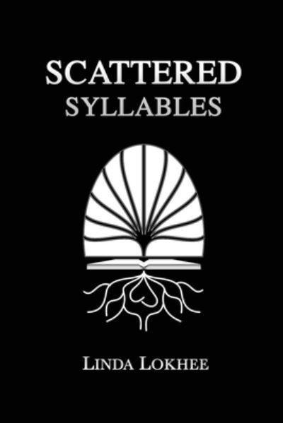 Scattered Syllables - Lokhee Linda Lokhee - Books - Ink Gladiators Press - 9788194941897 - February 7, 2021