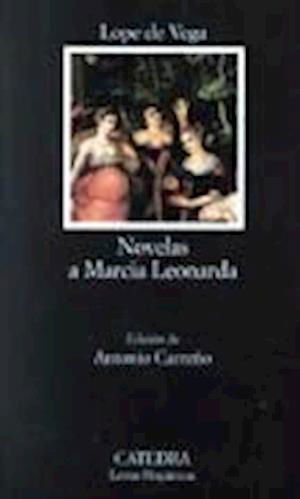 Lope de Vega · Novelas a Marcia Leonarda (Book) [1a. edition] (2024)