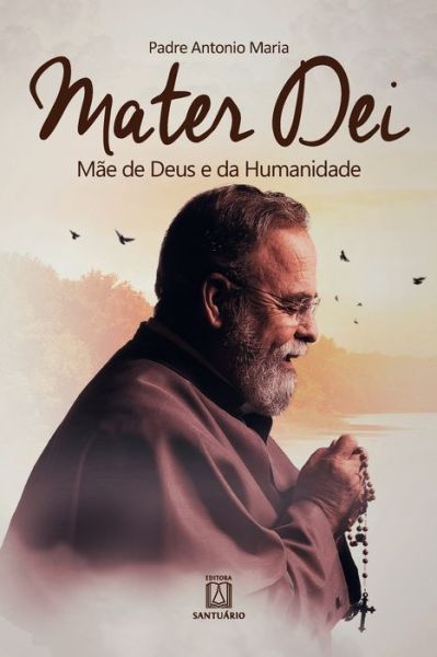 Cover for Padre Antonio Maria · Mater Dei. Mãe de Deus e da Humanidade (Paperback Book) (2020)