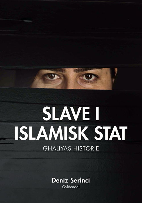 Cover for Deniz B. Serinci · Slave i Islamisk Stat (Heftet bok) [1. utgave] (2017)