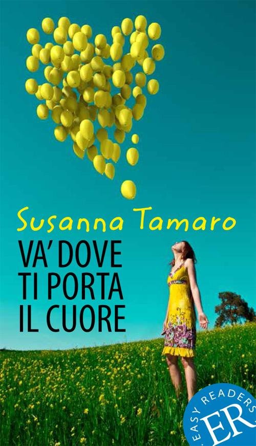 Cover for Susanna Tamaro · Easy Readers: Va' dove ti porta il cuore, ER B (Sewn Spine Book) [2e uitgave] (2014)