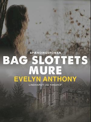 Cover for Evelyn Anthony · Bag slottets mure (Heftet bok) [1. utgave] (2018)