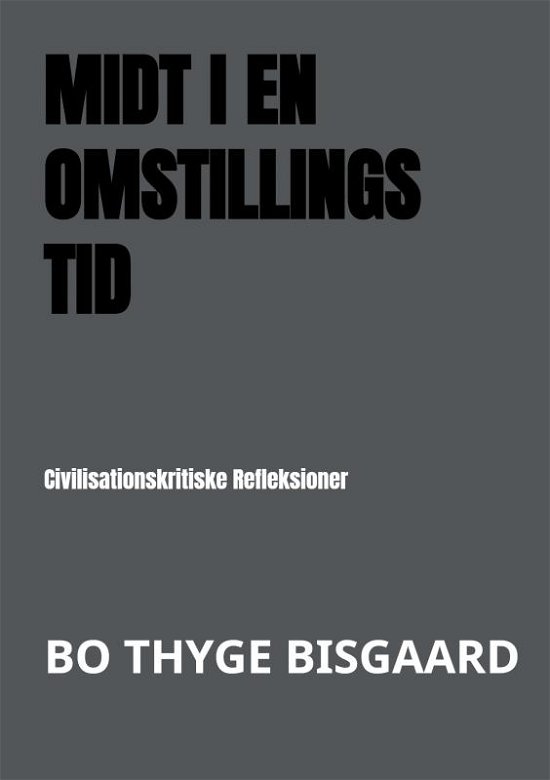 Cover for Bo Thyge Bisgaard · Midt I en Omstillingstid (Pocketbok) (2021)
