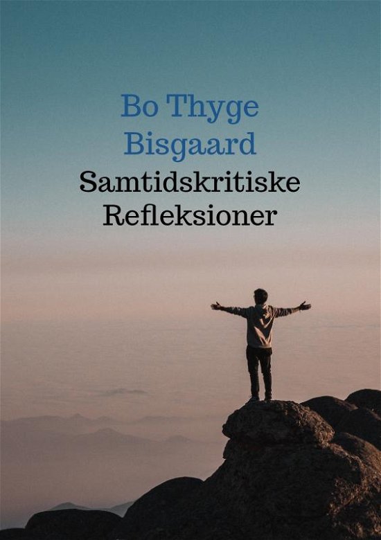 Cover for Bo Thyge Bisgaard · Samtidskritiske Refleksioner (Pocketbok) (2021)