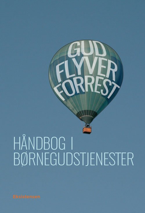 Cover for Ane LaBranche (red.) Andreas Thom, Annelise Søndengaard, Lena Kjems, Peter Nejsum · Gud flyver forrest (Sewn Spine Book) [1er édition] (2017)