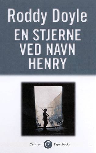 Cover for Roddy Doyle · Et sidste tilbageblik, bind 1: En stjerne ved navn Henry (Paperback Book) [2e uitgave] (2001)