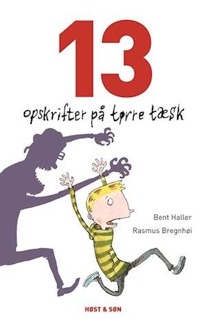 Cover for Bent Haller · 13 opskrifter på tørre tæsk (Bound Book) [1st edition] (2008)