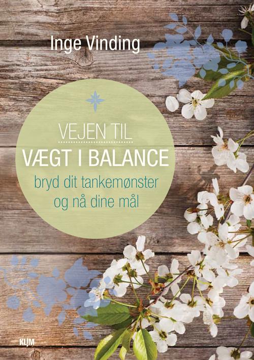 Cover for Inge Vinding · Vejen til vægt i balance (Sewn Spine Book) [1º edição] (2015)