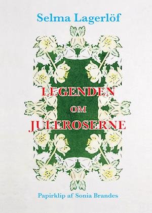 Cover for Selma Lagerlöf · Legenden om juleroserne (Hardcover Book) [1er édition] (2021)