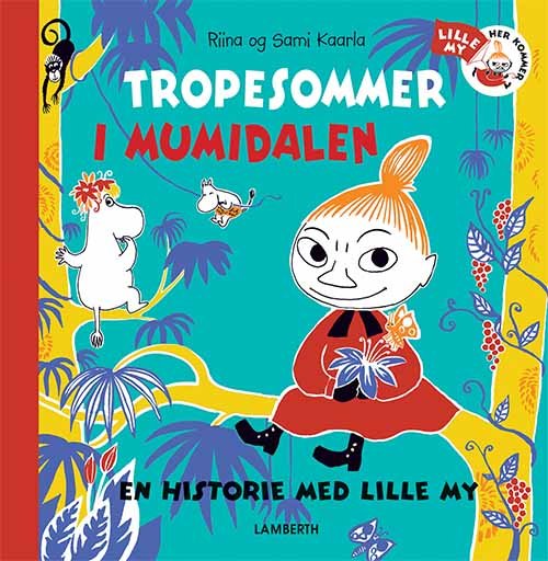 Cover for Riina &amp; Sami Kaarla · En historie med Lille My: Tropesommer i Mumidalen (Bound Book) [1.º edición] (2019)