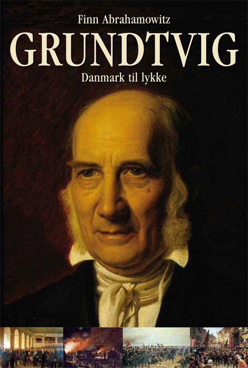 Cover for Finn Abrahamowitz · Grundtvig - Danmark til lykke (Innbunden bok) [3. utgave] (2010)