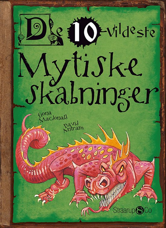 Cover for Fiona Mcdonals · De 10 vildeste: De 10 vildeste mytiske skabninger (Hardcover Book) [1.º edición] (2022)