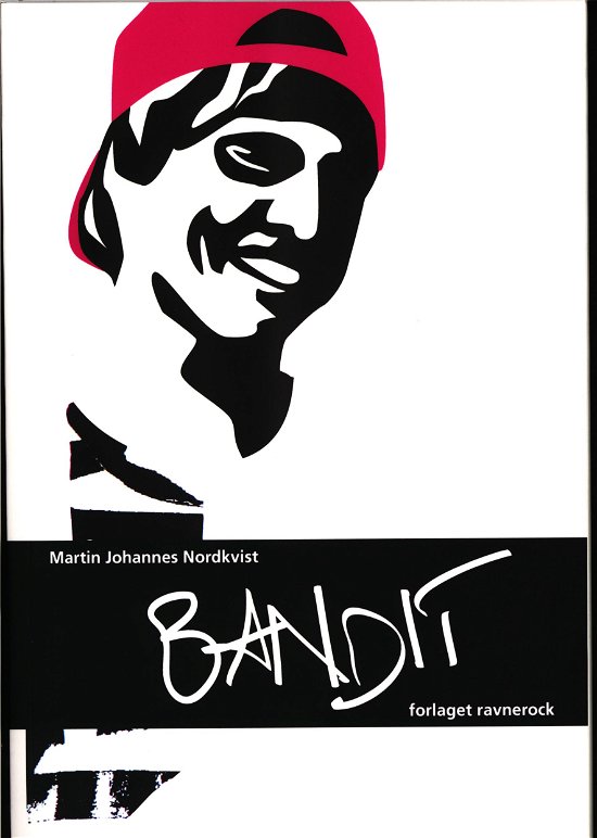 Cover for Martin Johannes Nordkvist · Bandit (Hæftet bog) [3. udgave] (2009)