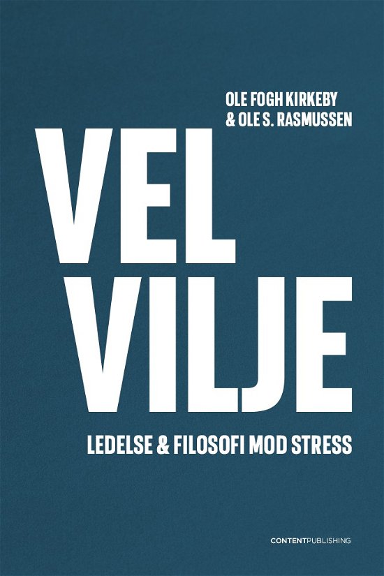 Velvilje - Ole Fogh Kirkeby og Ole S. Rasmussen - Books - Content Publishing - 9788793607897 - November 30, 2021