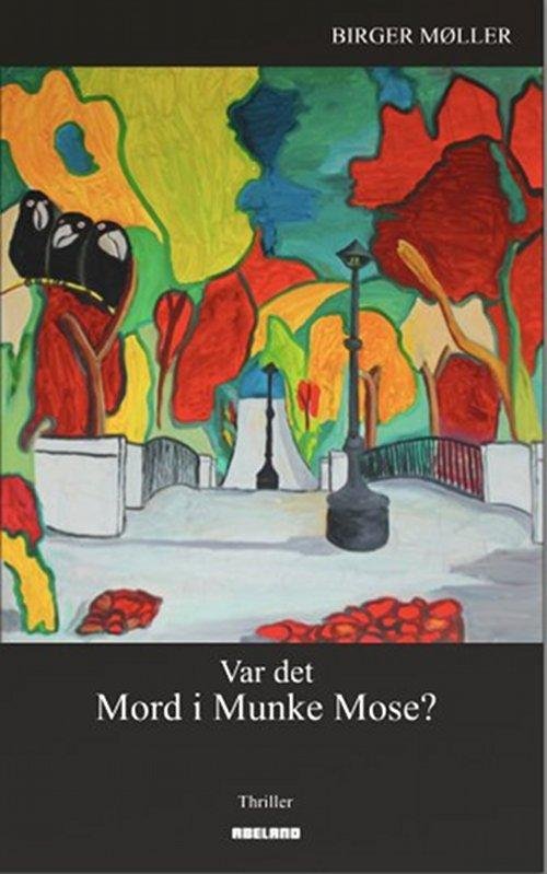 Cover for Birger Møller · Var det mord i Munke Mose? (Indbundet Bog) [1. udgave] [Indbundet] (2014)