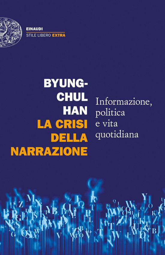 Cover for Byung-Chul Han · La Crisi Della Narrazione. Informazione, Politica E Vita Quotidiana (Bok)