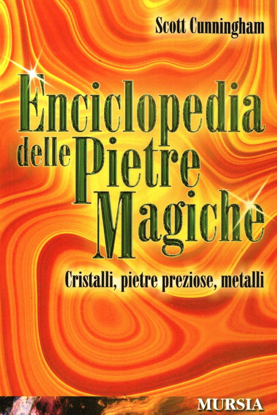 Cover for Scott Cunningham · Enciclopedia Delle Pietre Magiche. Cristalli, Pietre Preziose, Metalli (Book)