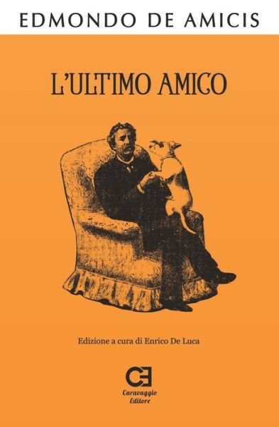 Cover for Edmondo De Amicis · L'Ultimo Amico (Paperback Bog) (2019)