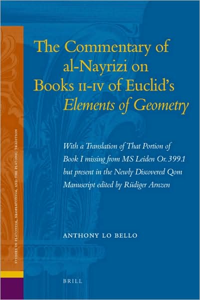 Cover for Anthony Lo Bello · The Commentary of Al-nayrizi on Books Ii-iv of Euclid's Elements of Geometry (Studies in Platonism, Neoplatonism, and the Platonic Tradition) (Hardcover Book) [Annotated edition] (2009)