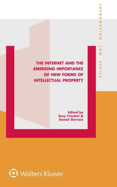 Cover for Susy Frankel · The Internet and the Emerging Importance of New Forms of Intellectual Property - Information Law Series Set (Inbunden Bok) (2016)