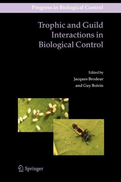 Cover for Jacques Brodeur · Trophic and Guild Interactions in Biological Control - Progress in Biological Control (Paperback Book) [Softcover reprint of hardcover 1st ed. 2006 edition] (2010)