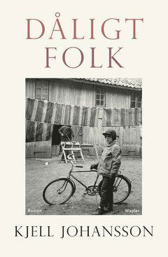 Dåligt folk - Kjell Johansson - Books - Natur & Kultur Digital - 9789127173897 - September 17, 2021