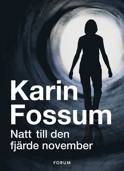Natt till den fjärde november - Karin Fossum - Bøker - Bokförlaget Forum - 9789137143897 - 2. februar 2015